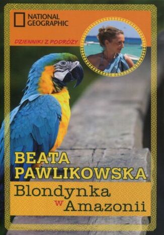 Blondynka w Amazonii Beata Pawlikowska - okladka książki