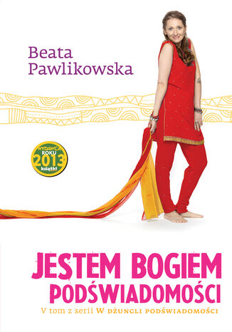 Jestem Bogiem podświadomości Beata Pawlikowska - okladka książki