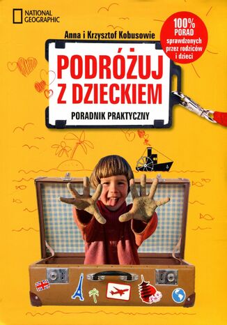 Podróżuj z dzieckiem!. Poradnik praktyczny Anna Kobus, Krzysztof Kobus - okladka książki