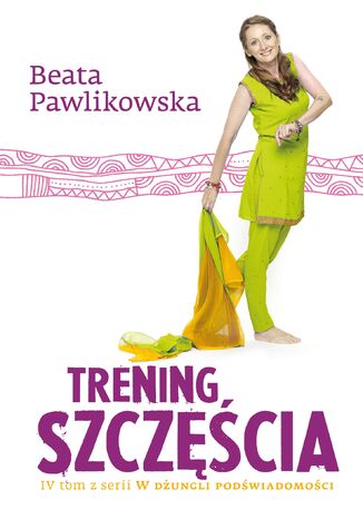 Trening szczęścia Beata Pawlikowska - okladka książki