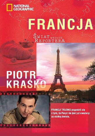 Świat Według Reportera. Francja Piotr Kraśko - okladka książki