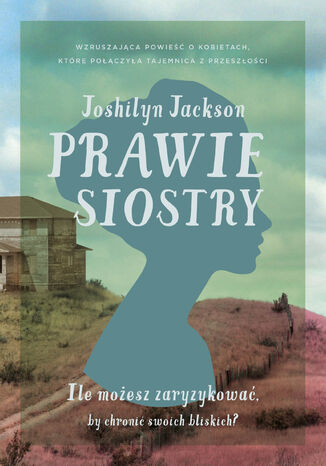 Prawie siostry Joshilyn Jackson - okladka książki