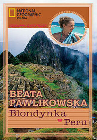Blondynka w Peru Beata Pawlikowska - okladka książki