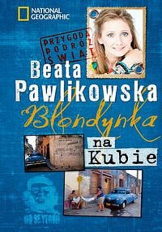 Blondynka na Kubie Beata Pawlikowska - okladka książki