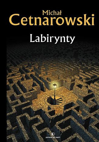 Labirynty Michał Cetnarowski - okladka książki
