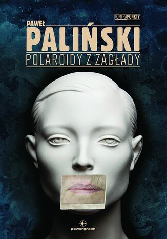 Polaroidy z zagłady Paweł Paliński - okladka książki