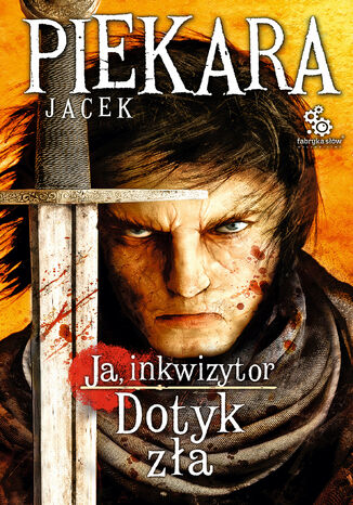 Mordimer Madderdin. (#6). Ja, inkwizytor. Dotyk zła (wyd. II) Jacek Piekara - okladka książki