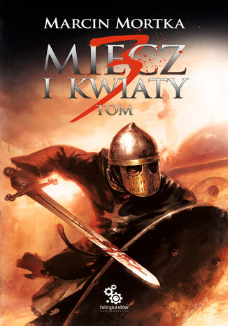 Krucjaty Gastona de Baideaux. (#3). Miecz i kwiaty. Tom 3. Krucjaty Gastona de Baideaux Marcin Mortka - okladka książki