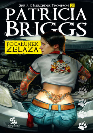 Seria z Mercedes Thompson (#3). Pocałunek żelaza Patricia Briggs - okladka książki