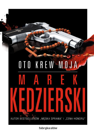 Oto krew moja Marek Kędzierski - okladka książki