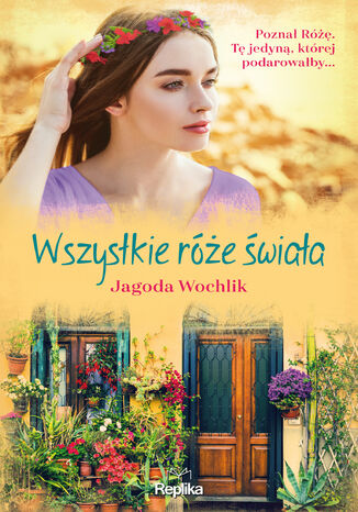 Wszystkie róże świata Jagoda Wochlik - okladka książki