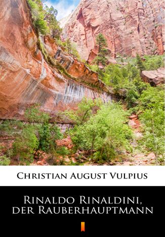 Rinaldo Rinaldini, der Räuberhauptmann Christian August Vulpius - okladka książki