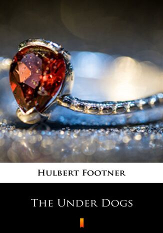 The Under Dogs Hulbert Footner - okladka książki