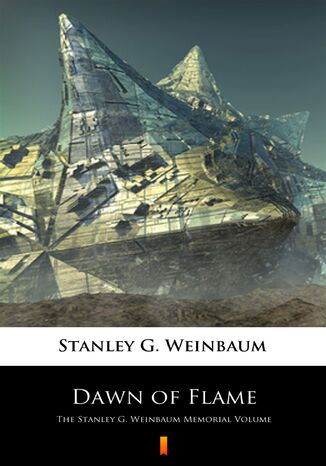 Dawn of Flame. The Stanley G. Weinbaum Memorial Volume Stanley G. Weinbaum - okladka książki