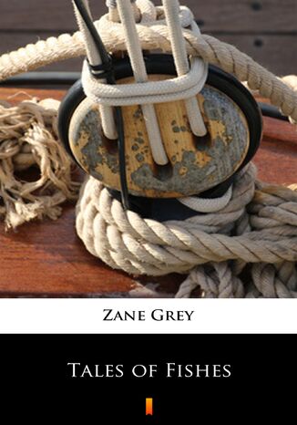 Tales of Fishes Zane Grey - okladka książki
