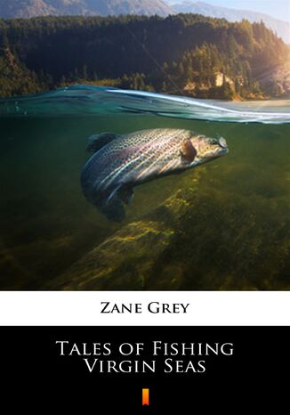 Tales of Fishing Virgin Seas Zane Grey - okladka książki