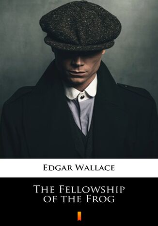The Fellowship of the Frog Edgar Wallace - okladka książki
