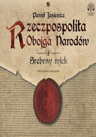 Rzeczpospolita obojga narodów.Srebrny wiek Paweł Jasienica - okladka książki