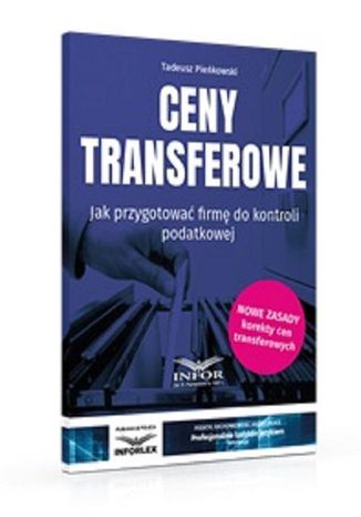 Ceny transferowe.Jak przygotować firmę do kontroli podatkowej wyd.3 Tadeusz Pieńkowski - okladka książki