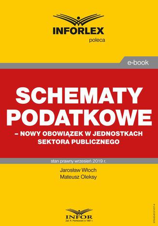 Schematy podatkowe  nowy obowiązek w jednostkach sektora publicznego Jarosław Włoch, Mateusz Oleksy - okladka książki