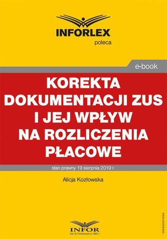 Korekta dokumentacji ZUS i jej wpływ na rozliczenia płacowe Alicja Kozłowska - okladka książki