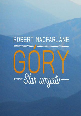 Góry. Stan umysłu Robert Macfarlane - audiobook MP3