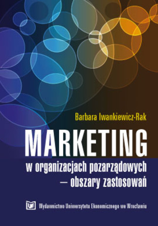 Marketing w organizacjach pozarządowych-obszary zastosowań Barbara Iwankiewicz-Rak - okladka książki