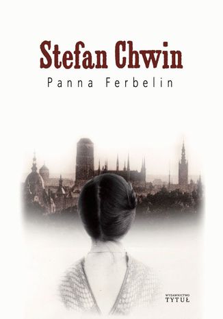 Panna Ferbelin Stefan Chwin - okladka książki