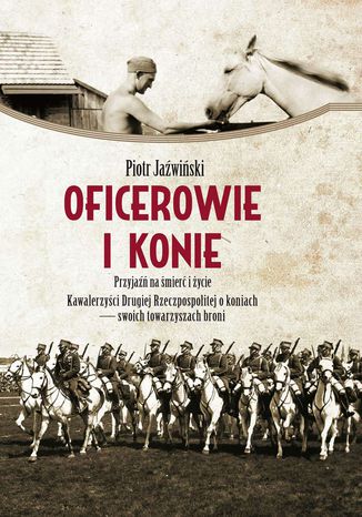 Oficerowie i konie Piotr Jaźwiński - okladka książki