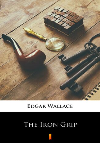 The Iron Grip Edgar Wallace - okladka książki