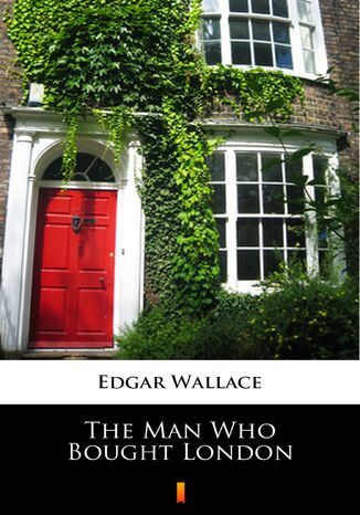 The Man Who Bought London Edgar Wallace - okladka książki