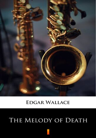 The Melody of Death Edgar Wallace - okladka książki