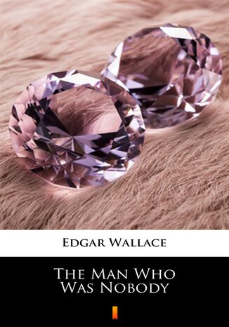 The Man Who Was Nobody Edgar Wallace - okladka książki