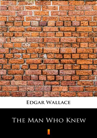 The Man Who Knew Edgar Wallace - okladka książki