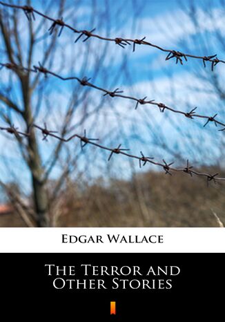 The Terror and Other Stories Edgar Wallace - okladka książki