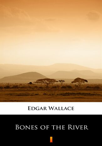 Bones of the River Edgar Wallace - okladka książki