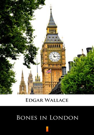 Bones in London Edgar Wallace - okladka książki