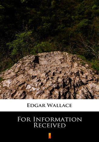 For Information Received Edgar Wallace - okladka książki