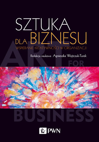 Sztuka dla biznesu Agnieszka Wojtczuk-Turek - okladka książki