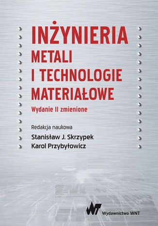 Inżynieria metali i technologie materiałowe S. J. Skrzypek, Karol Przybyłowicz - okladka książki