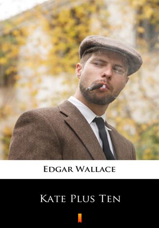 Kate Plus Ten Edgar Wallace - okladka książki