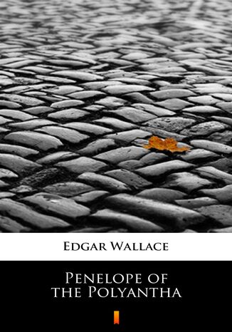 Penelope of the Polyantha Edgar Wallace - okladka książki