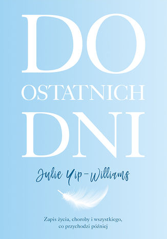 Do ostatnich dni Julie Yip-Williams - okladka książki