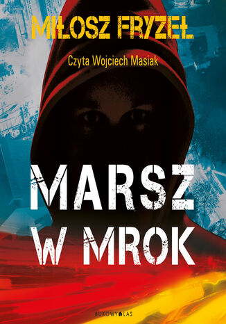 Marsz w mrok Miłosz Fryzeł - okladka książki
