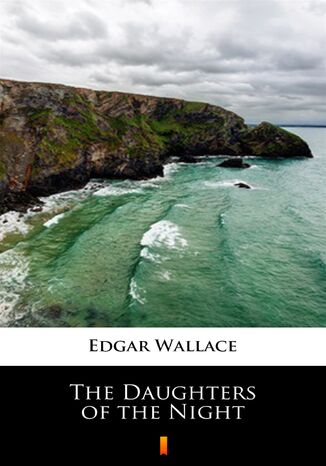 The Daughters of the Night Edgar Wallace - okladka książki