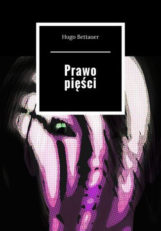 Prawo pięści Hugo Bettauer - okladka książki