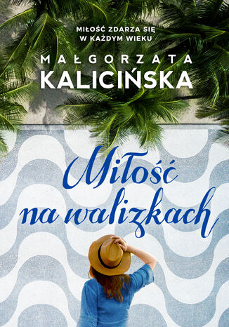 Miłość na walizkach Małgorzata Kalicińska - okladka książki