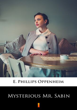 Mysterious Mr. Sabin E. Phillips Oppenheim - okladka książki