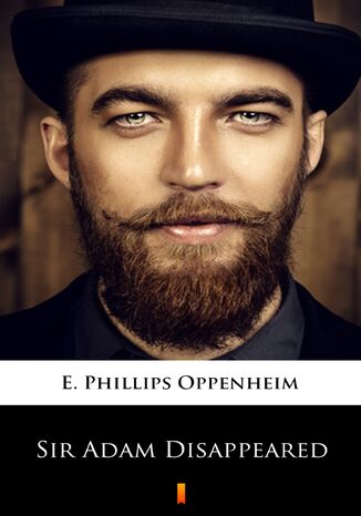 Sir Adam Disappeared E. Phillips Oppenheim - okladka książki