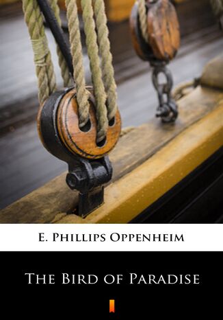 The Bird of Paradise E. Phillips Oppenheim - okladka książki